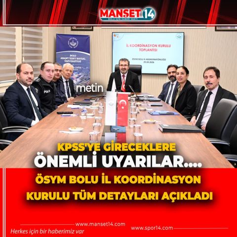 KPSSYE GİRECEKLERE ÖNEMLİ UYARILAR. ÖSYM BOLU İL KOORDİNASYON KURULU TÜM DETAYLARI AÇIKLADI