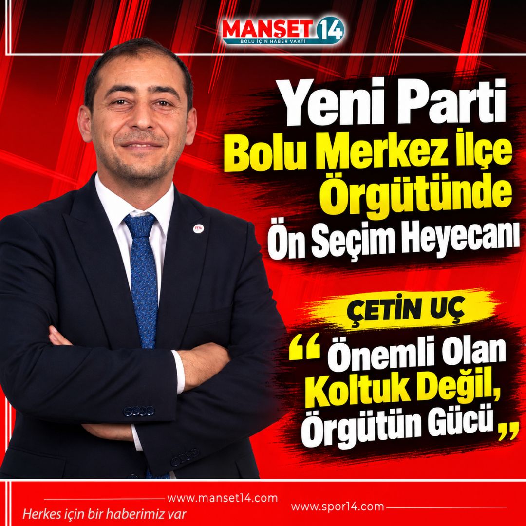 Yeni Parti Bolu Merkez İlçe Örgütünde Ön Seçim Heyecanı