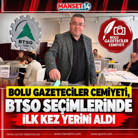 Bolu Gazeteciler Cemiyeti, BTSO seçimlerinde ilk kez yerini aldı