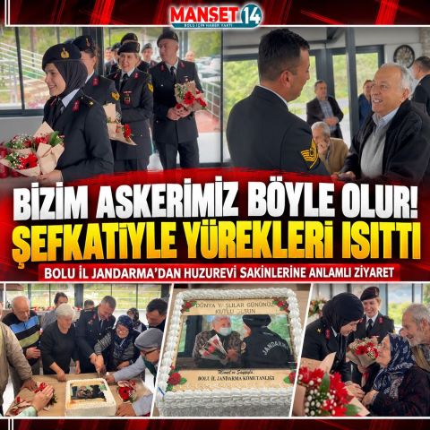 BOLU İL JANDARMA'DAN HUZUREVİ SAKİNLERİNE ANLAMLI ZİYARET