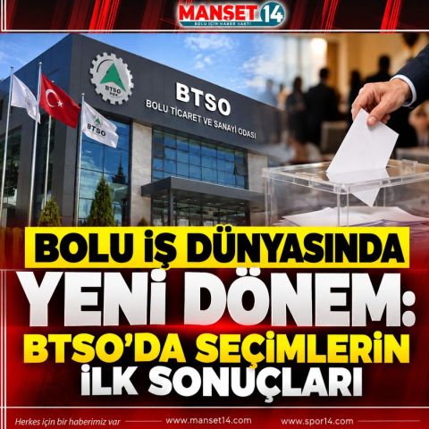 BOLU İŞ DÜNYASINDA YENİ DÖNEM: BTSO'DA SEÇİMLERİN İLK SONUÇLARI