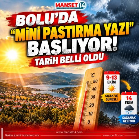 BOLU'DA “MİNİ PASTIRMA YAZI” BAŞLIYOR! TARİH BELLİ OLDU