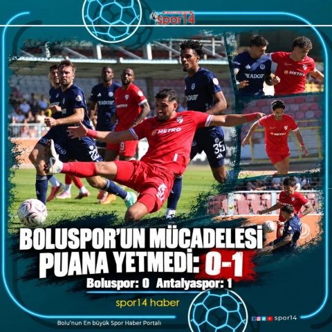 BOLUSPOR'UN MÜCADELESİ PUANA YETMEDİ: 0-1