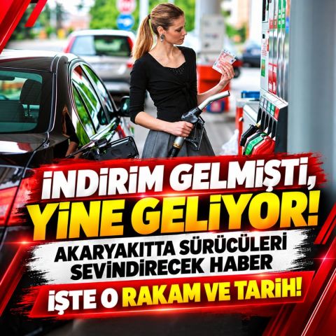 İNDİRİM GELMİŞTİ YİNE GELİYOR.. AKARYAKITTA SÜRÜCÜLERİ SEVİNDİRECEK HABER