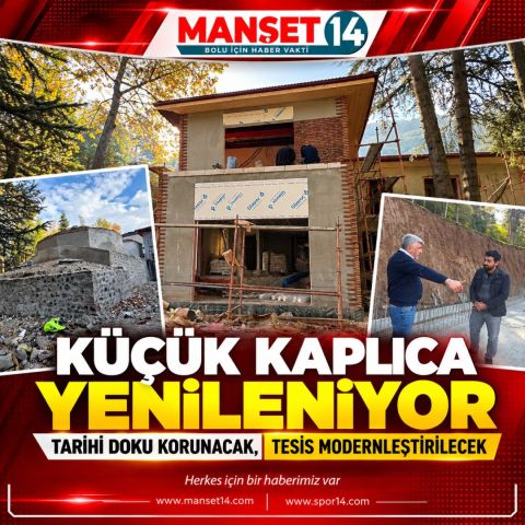 KÜÇÜK KAPLICA YENİLENİYOR. TARİHİ DOKU KORUNACAK, TESİS MODERNLEŞTİRİLECEK