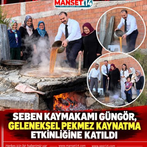 SEBEN KAYMAKAMI GÜNGÖR, GELENEKSEL PEKMEZ KAYNATMA ETKİNLİĞİNE KATILDI