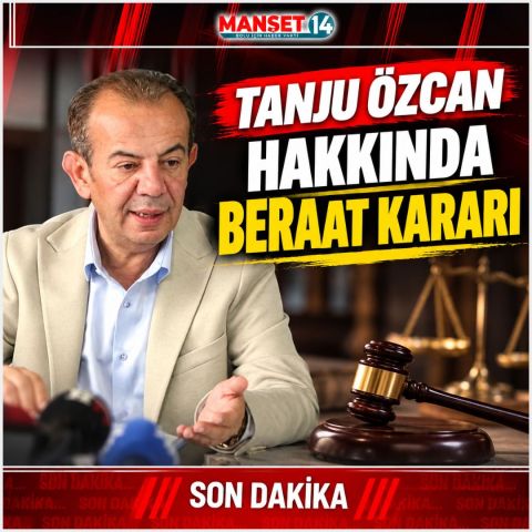 TANJU ÖZCAN HAKKINDA BERAAT KARARI