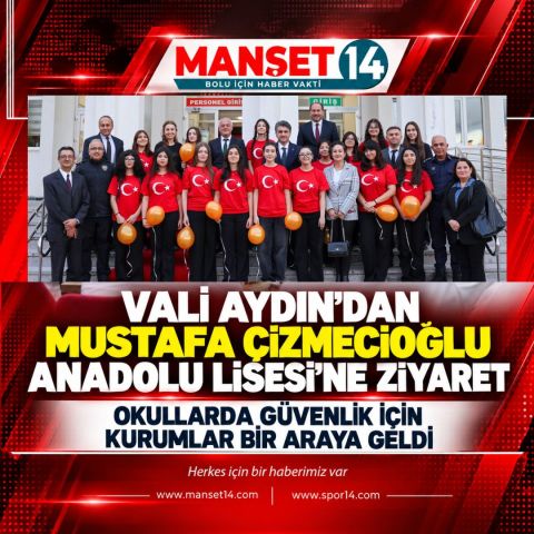 VALİ AYDIN'DAN MUSTAFA ÇİZMECİOĞLU ANADOLU LİSESİ'NE ZİYARET