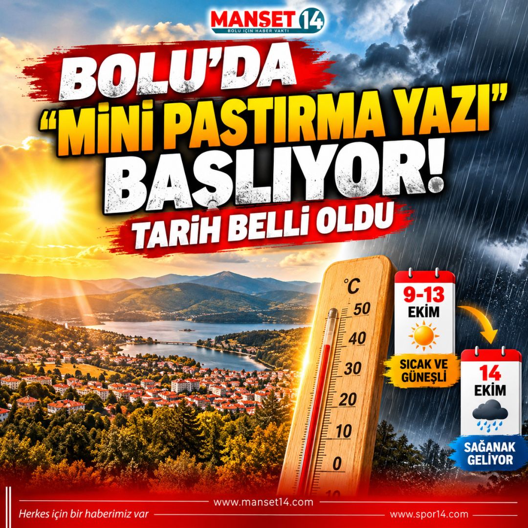 BOLU'DA “MİNİ PASTIRMA YAZI” BAŞLIYOR! TARİH BELLİ OLDU
