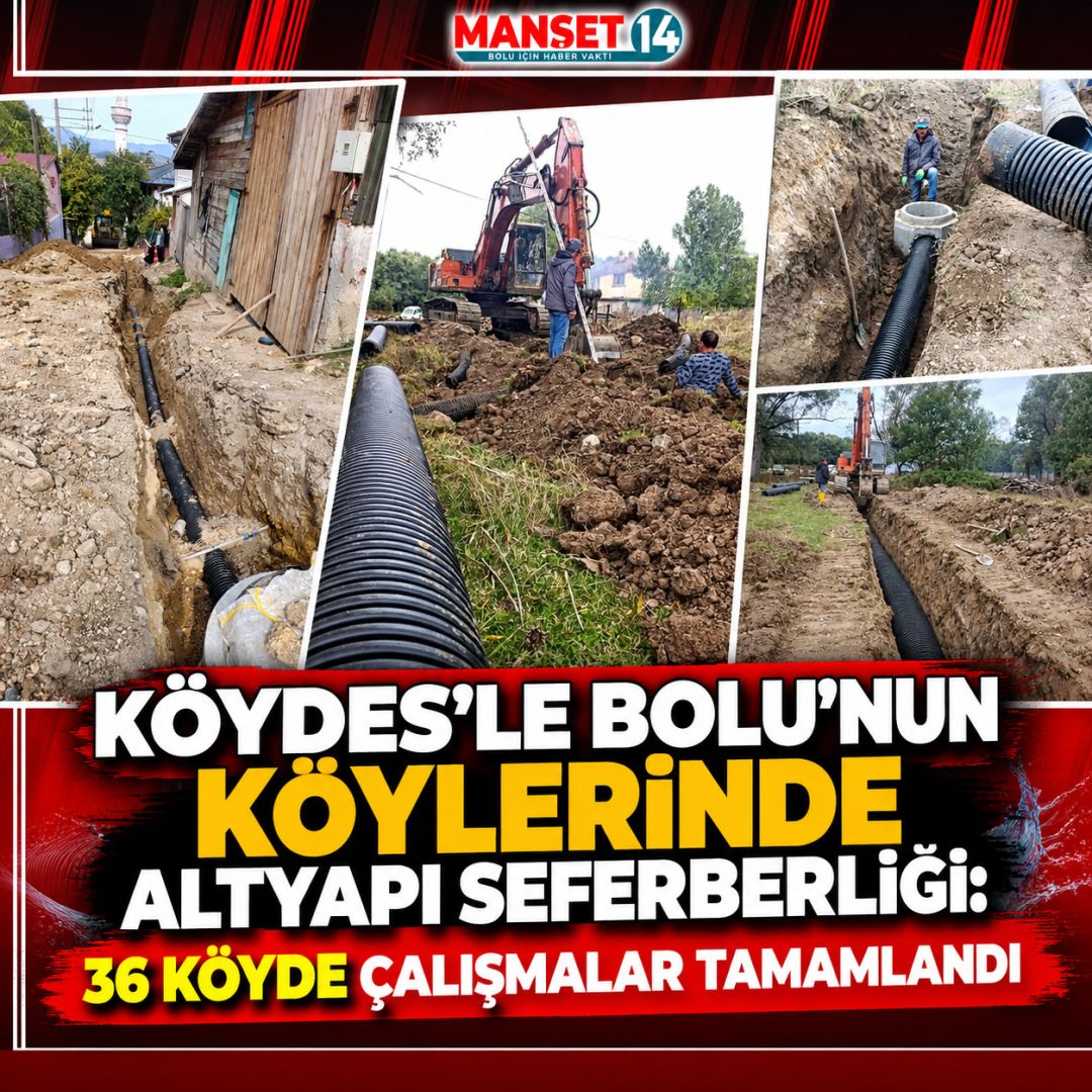 KÖYDES'LE BOLU'NUN KÖYLERİNDE ALTYAPI SEFERBERLİĞİ: 36 KÖYDE ÇALIŞMALAR TAMAMLANDI